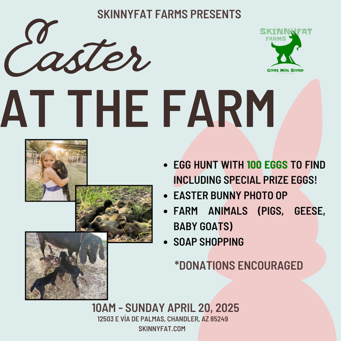 Easter at the Farm! Egg Hunt, Prizes, Soaps and More!